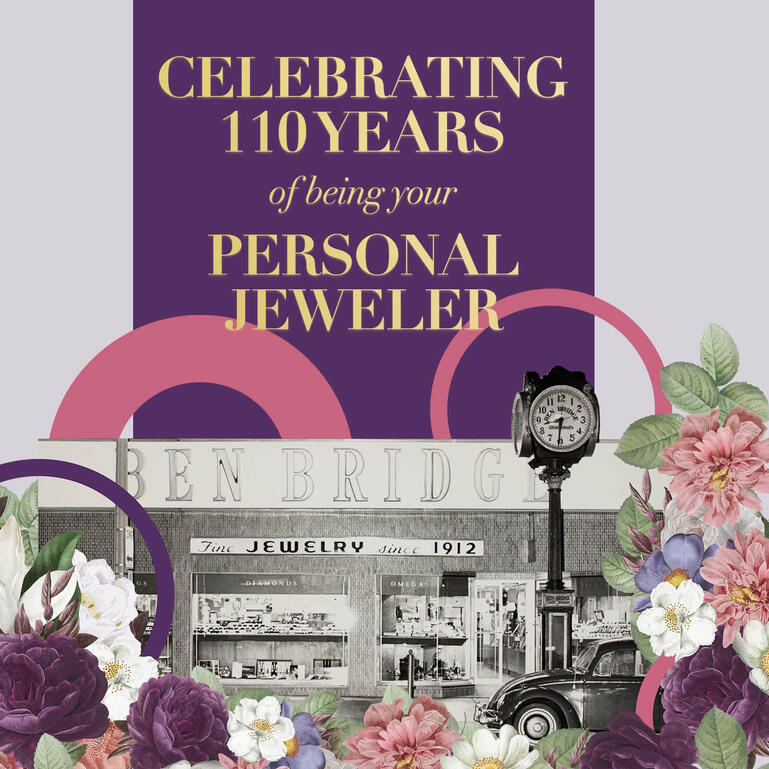 Ben Bridge is celebrating 110 years of being your Personal Jeweler.